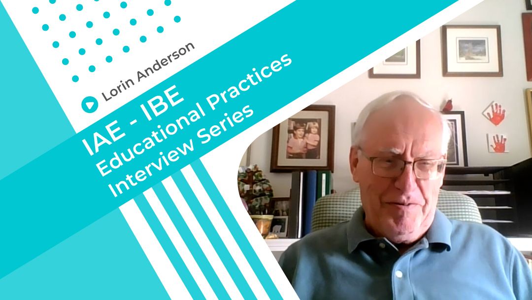 IAE – IBE Educational Practices Series: Lorin Anderson discusses the policy paper “Task, Teaching and Learning: Improving the Quality of Education for Economically Disadvantaged Students.”