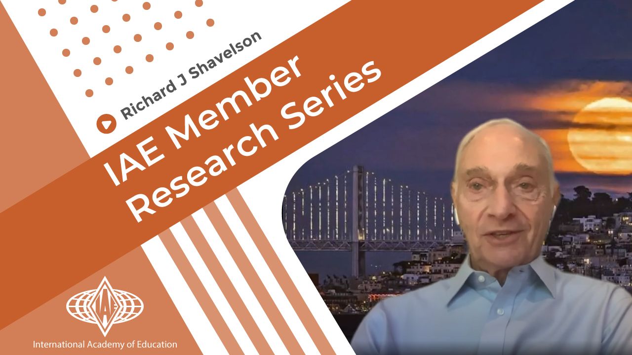 IAE Member Research Series:  Richard Shavelson discusses the research paper “Methodological perspectives: Standardized (summative) or contextualized (formative)”