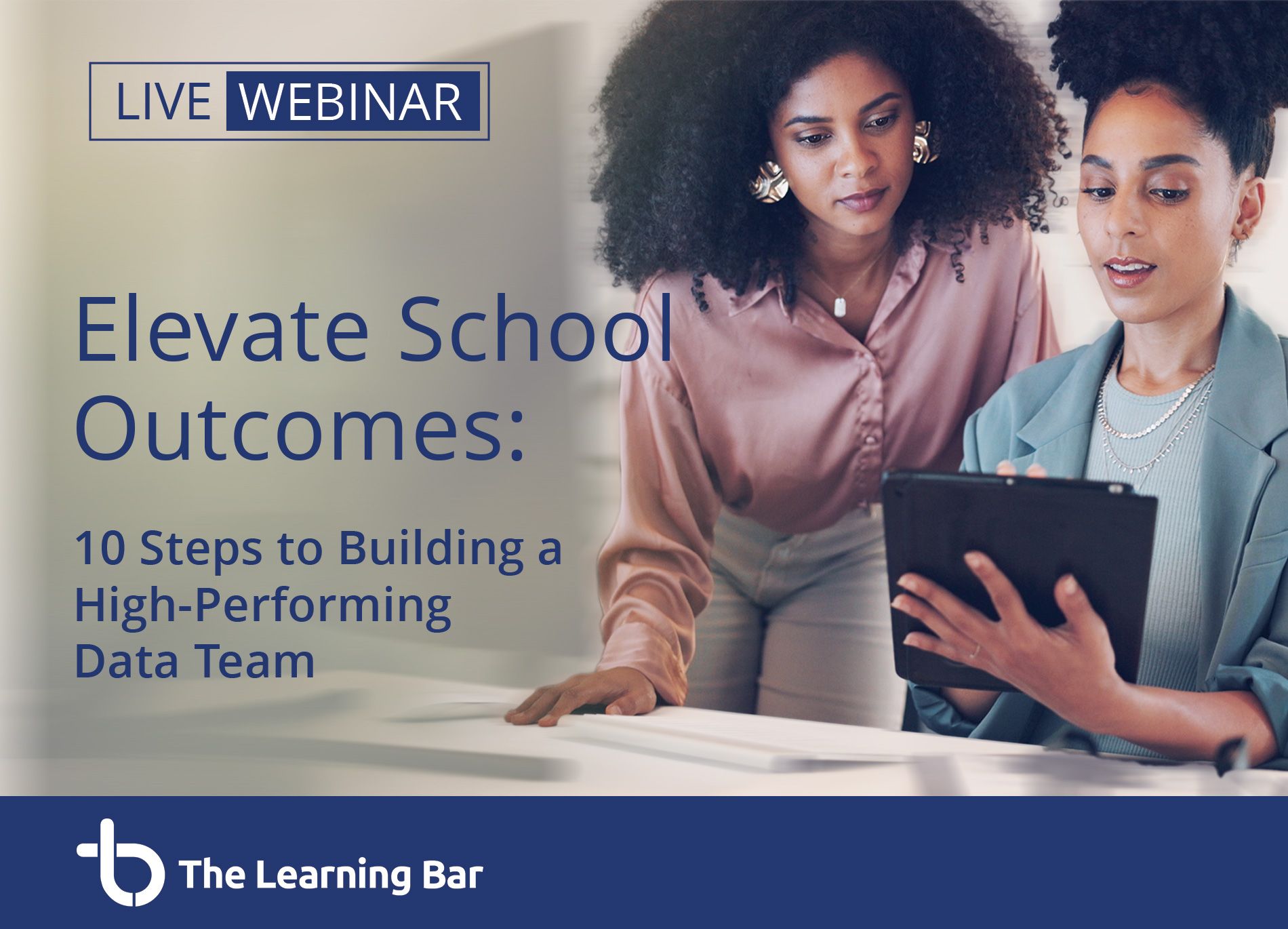 ACCESS WEBINAR: Elevate School Outcomes: 10 Steps to Building a High-Performing Data Team